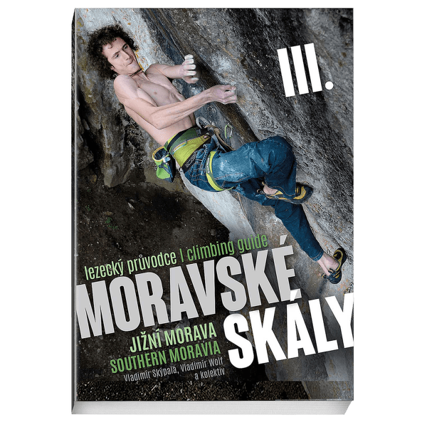 Průvodce Moravské skály III - Jižní Morava